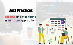 Guide to mastering logging and monitoring in .NET Core applications for enhanced performance and troubleshooting. | Niotechone