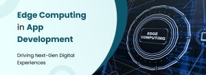 Edge computing in app development for faster data processing and low latency