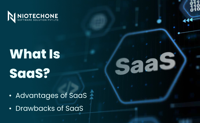 What is SaaS? Advantages and drawbacks of Software as a Service explained by Niotechone Software Solution Pvt. Ltd.