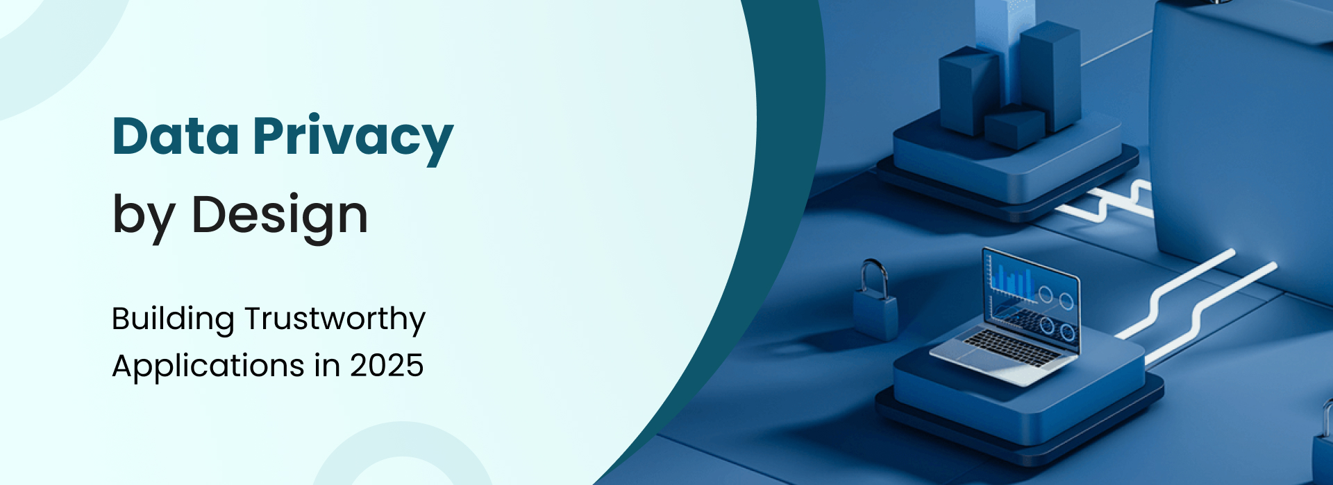 Data Privacy by Design approach ensuring user data protection, security, and compliance built into software from the ground up.