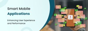 Smart mobile applications enhancing user experience with AI, IoT, and real-time data integration