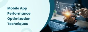Mobile app performance optimization techniques for faster and smoother apps.