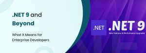 .NET 9 features for enterprise developers enabling scalable, cross-platform, and high-performance applications.