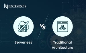 Comparison between Serverless and Traditional Architecture by Niotechone Software Solution Pvt. Ltd.