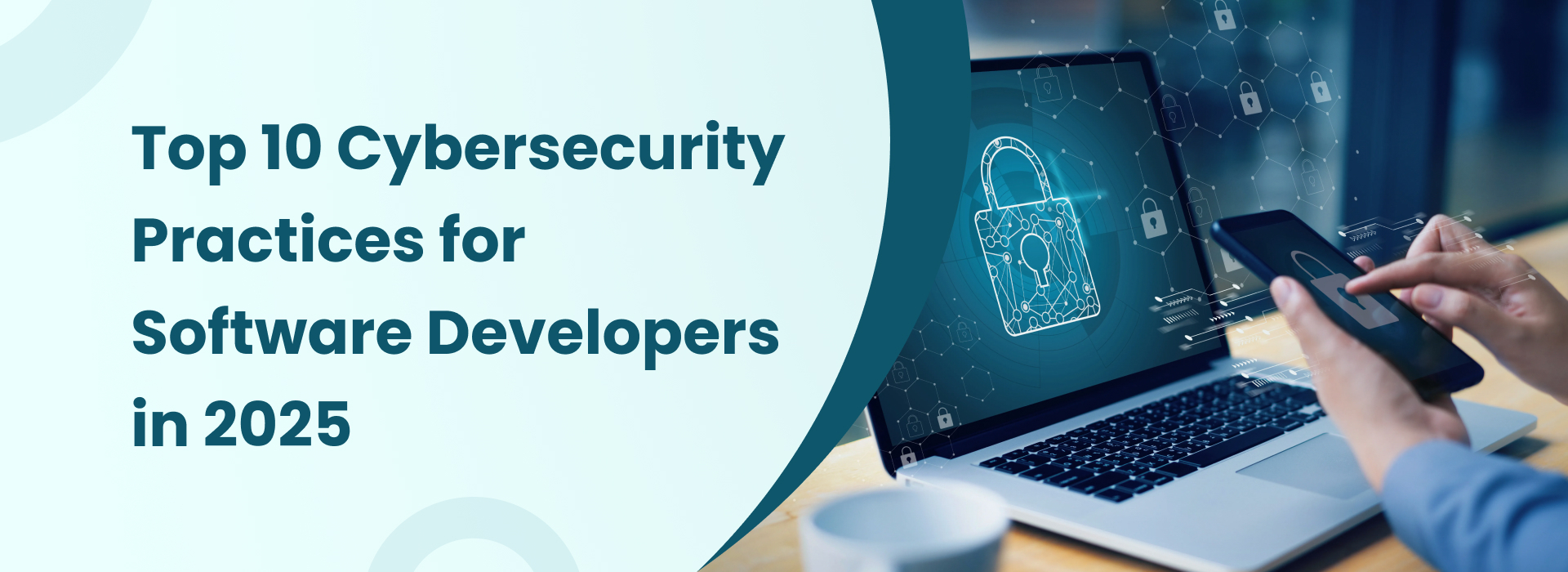 Top 10 cybersecurity practices for software developers to build secure applications.