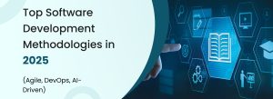 Infographic illustrating top software development methodologies in 2025 including Agile, DevOps, AI-driven development, and continuous integration practices.
