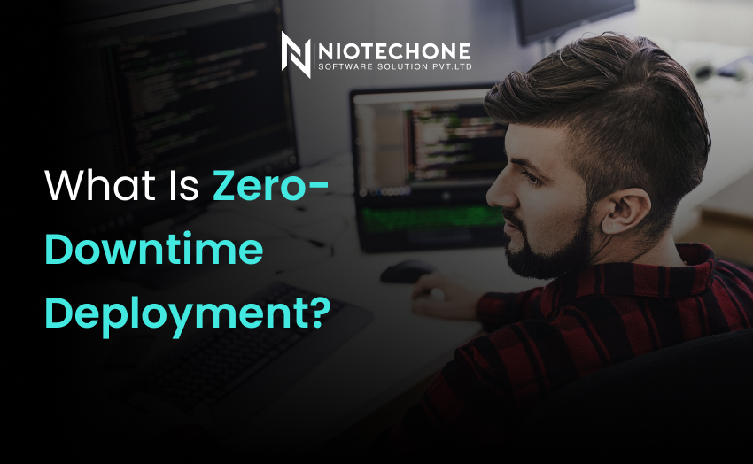 What Is Zero-Downtime Deployment Explained by Niotechone