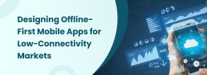 Designing offline-first mobile applications for regions with poor internet connectivity