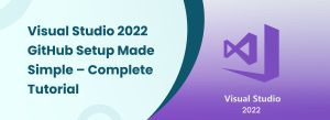 Visual Studio 2022 GitHub setup tutorial showing how to connect and manage repositories easily.
