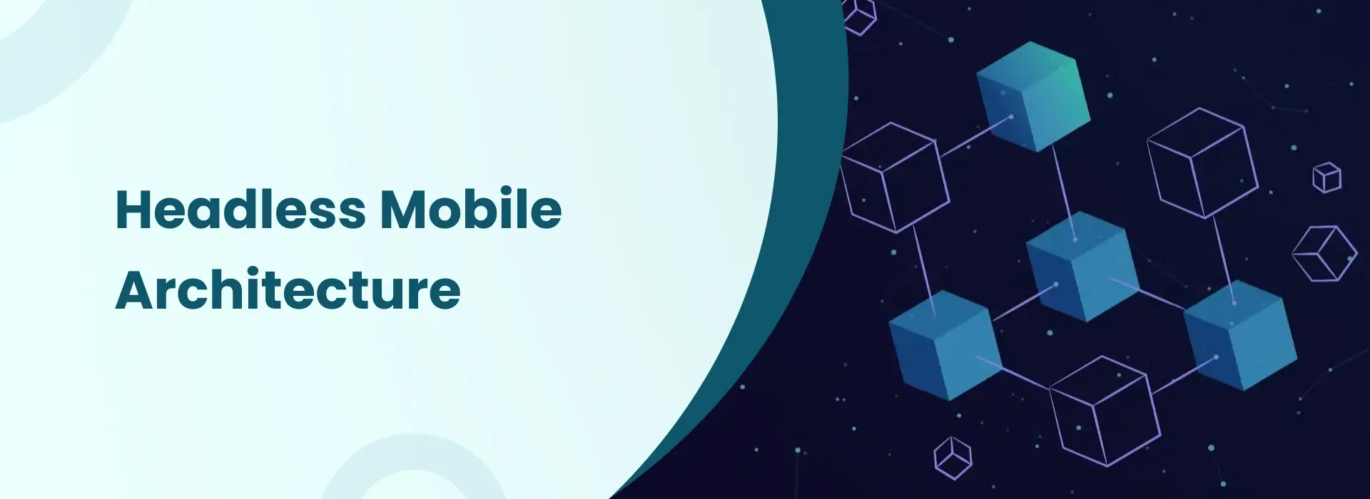 Banner showing interconnected 3D cubes representing headless mobile architecture with bold text on the left.