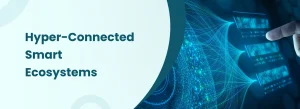 Illustration of a hyper-connected smart ecosystem linking devices, data, and IoT networks