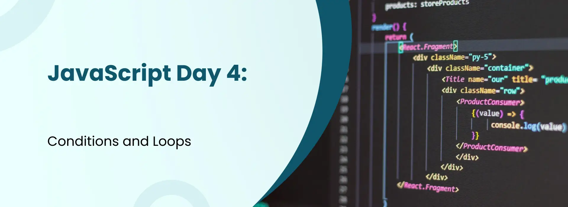 JavaScript Day 4 banner with text "Conditions and Loops" and a code editor background.
