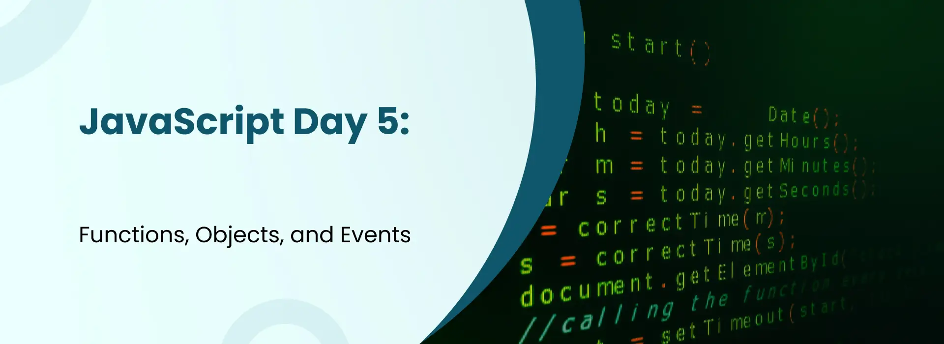 JavaScript Day 5 banner with text "Functions, Objects, and Events" beside a green code background.