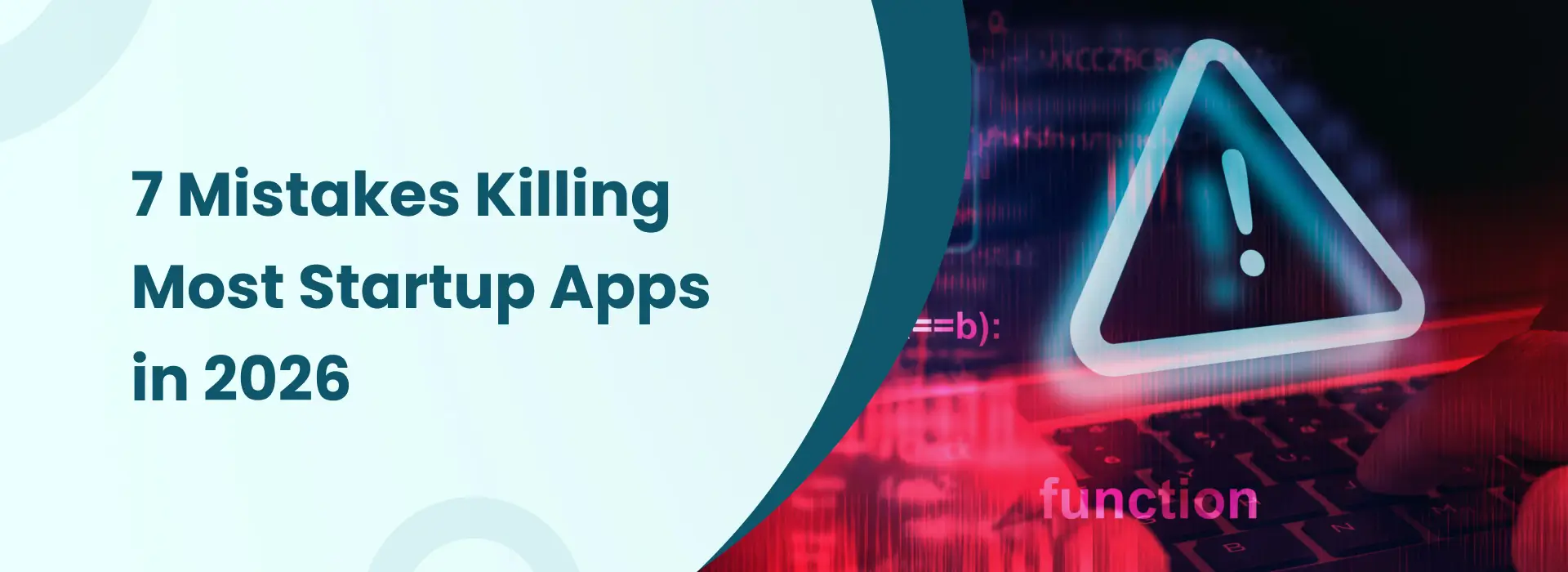 7 mistakes killing most startup apps in 2026 banner with warning icon and digital technology background
