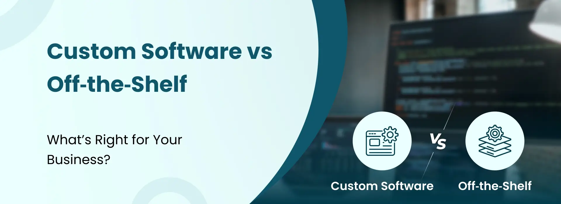 Custom software versus off-the-shelf software for business growth