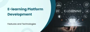 E-learning platform development features and technologies