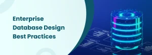 Diagram showing enterprise database structure with tables, relationships, and optimized design practices