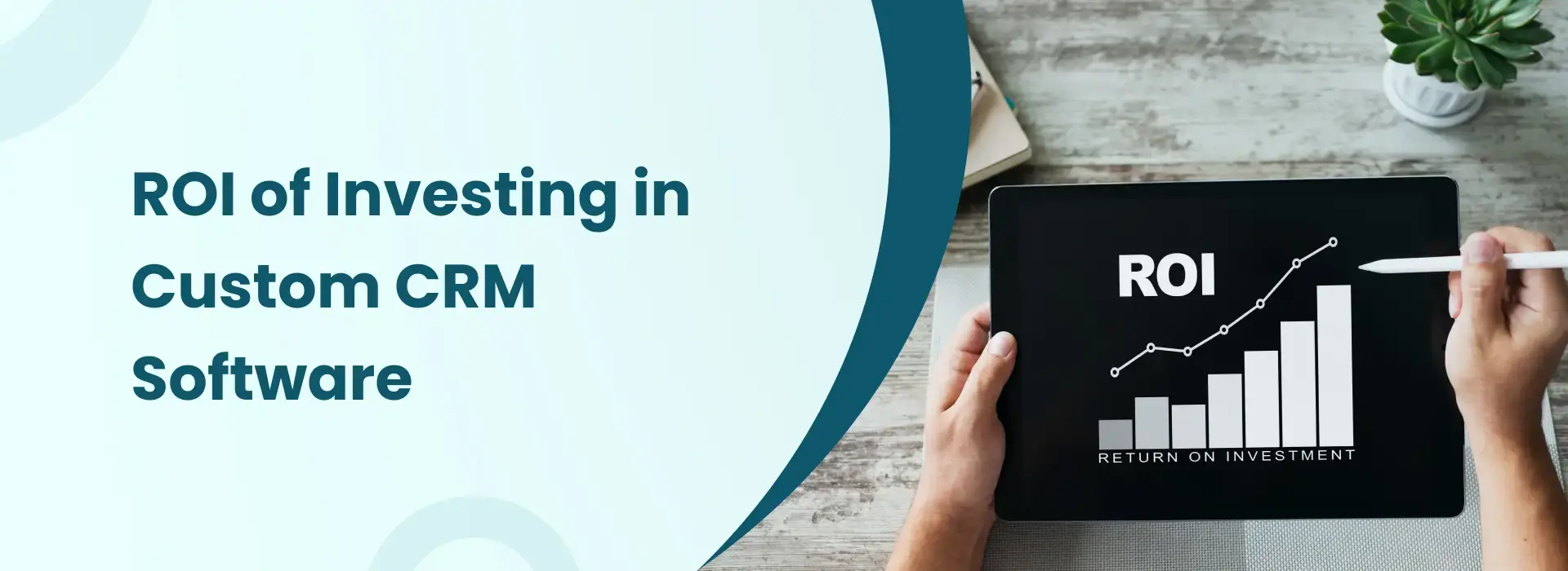 ROI of investing in custom CRM software with business growth chart