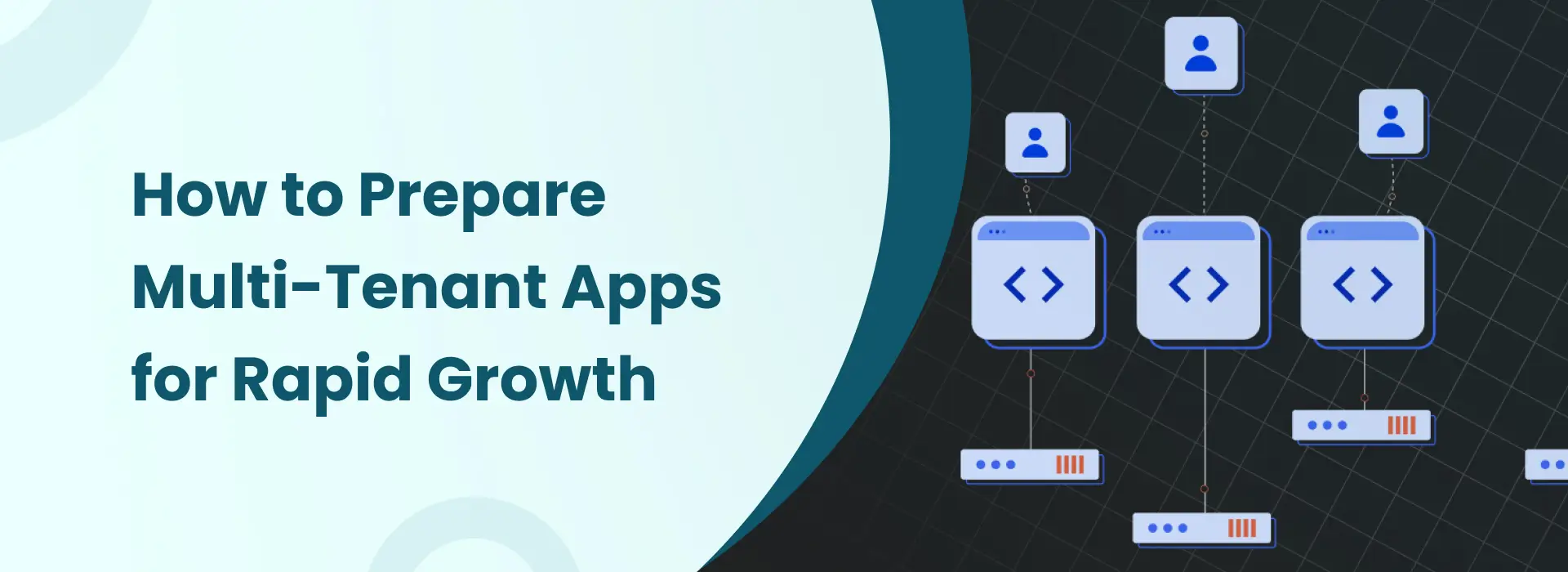 How to prepare multi-tenant applications for rapid growth with scalable architecture illustration