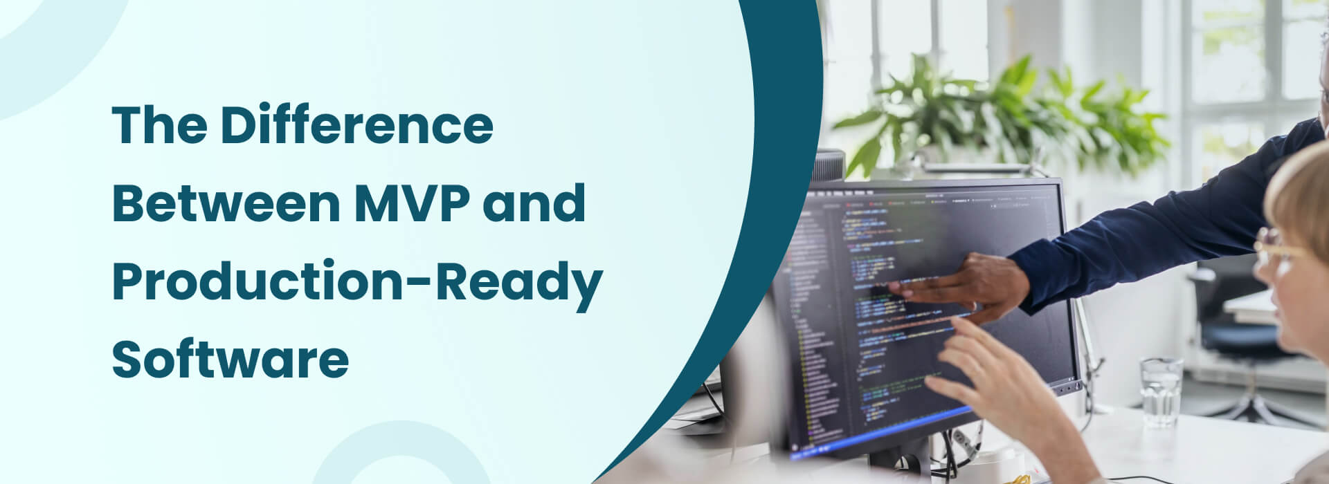 The Difference Between MVP and Production-Ready Software