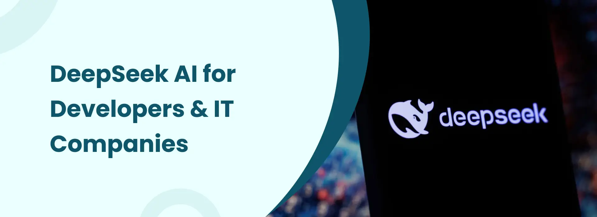 DeepSeek AI for developers and IT companies displayed on a modern tech background with logo and branding.