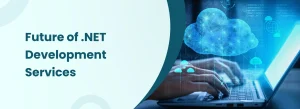 Cloud-based .NET development services showing future trends with scalable and secure software solutions.