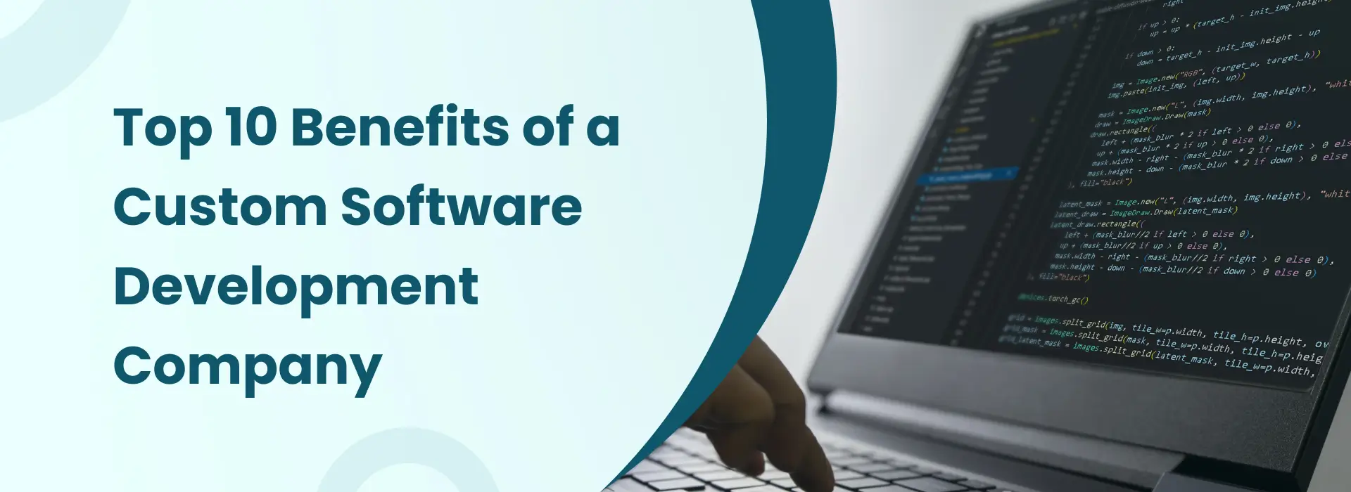 Top 10 benefits of custom software development company with developer coding on laptop