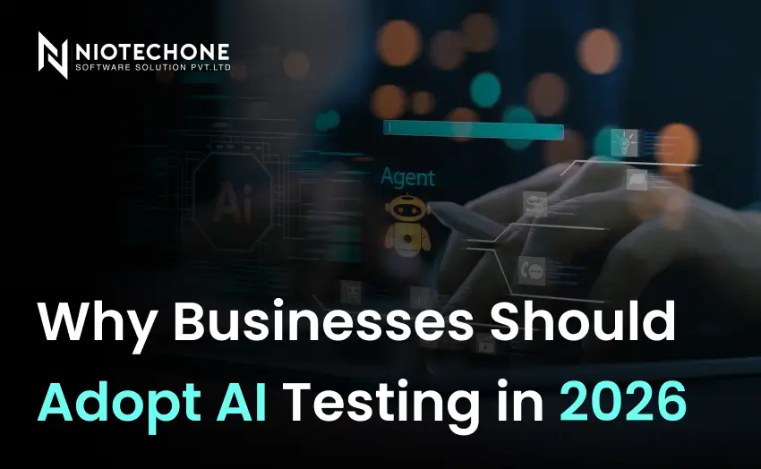 Why businesses should adopt AI testing in 2026 for faster automation, improved accuracy, and smarter software quality assurance