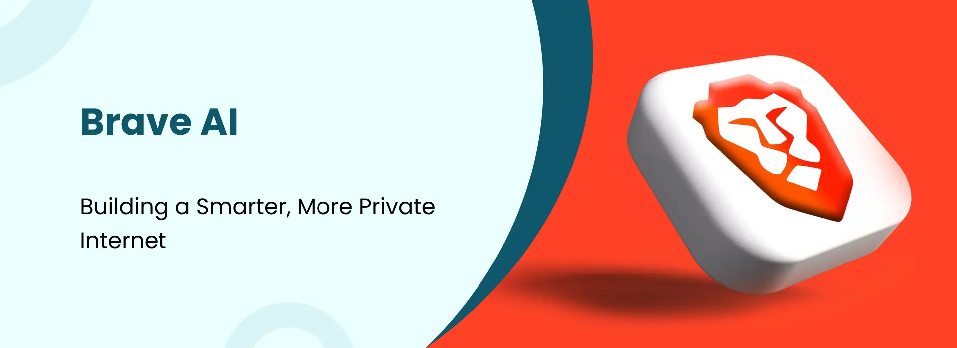 Promotional graphic for Brave AI with text “Building a Smarter, More Private Internet,” light blue background with dark blue curve, and 3D square featuring Brave browser lion logo on bright red backdrop.