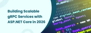 Illustration promoting scalable gRPC services with ASP.NET Core in 2026, featuring bold text on the left and a close-up of colorful programming code on the right.