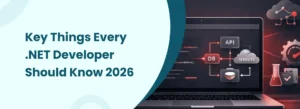 Illustration showing a laptop with API and database architecture graphics alongside the text “Key Things Every .NET Developer Should Know 2026”.