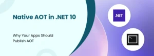 Illustration about Native AOT in .NET 10 showing benefits of ahead-of-time compilation for faster and optimized .NET applications.