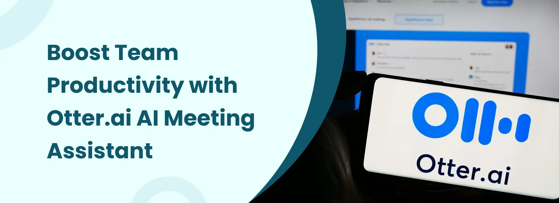Otter.ai banner showing AI meeting assistant logo on smartphone with transcription interface in background