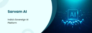 Sarvam AI banner showing “India’s Sovereign AI Platform” with futuristic AI technology graphics and glowing digital interface on a blue background.