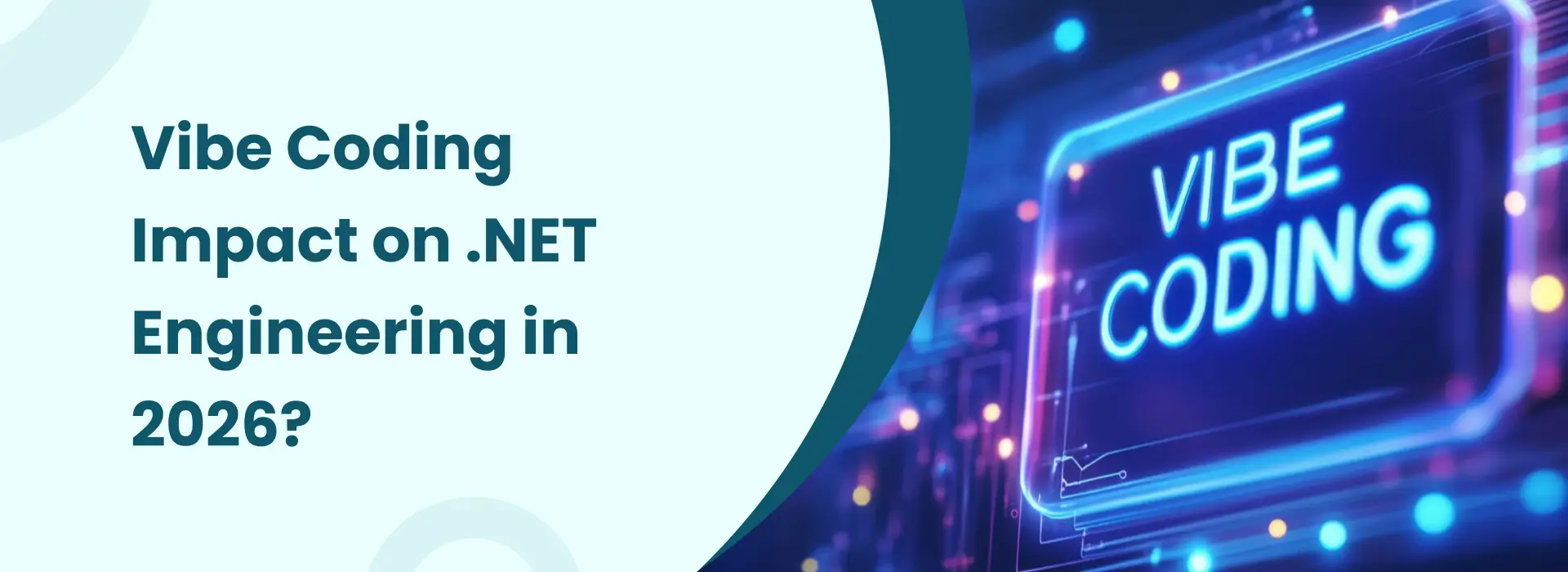 Technology-themed banner with neon “Vibe Coding” text and the headline “Vibe Coding Impact on .NET Engineering in 2026?”.