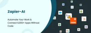 Zapier-AI banner showing the Zapier logo surrounded by various app icons, with text reading “Automate Your Work & Connect 6,000+ Apps Without Code.”
