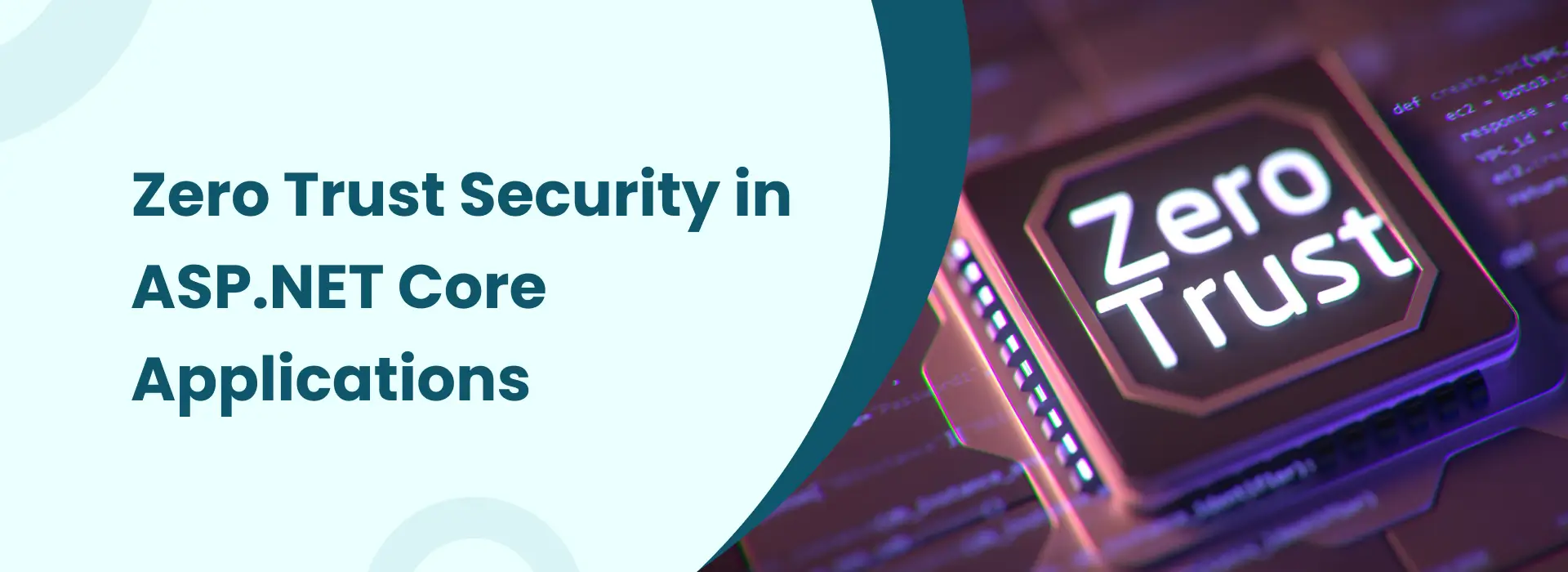 Banner image with the text “Zero Trust Security in ASP.NET Core Applications” beside a glowing Zero Trust chip illustration on a futuristic digital background.